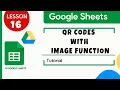 Google sheets How to Generate QR Codes IMAGE Function Tutorial for Beginners Lesson 16