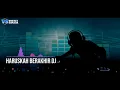 DJ HARUSKAH BERAKHIR-TIKTOK INDONESIA•FULLBASS•DJ 2019-2020