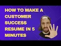 How To Write A Customer Success Manager Resume in 5 Minutes 2023