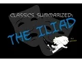 Classics Summarized The Iliad