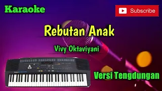 Download Rebutan Anak ( Vivy Oktaviyani ) Karaoke Musik Sandiwaraan Cover MP3