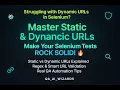 MASTERING STATIC AND DYNAMIC URL HANDLING IN SELENIUM JAVA AUTOMATION REAL-TIME TIPS FOR TESTERS