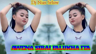 Download DJ NIAS TERBARU-AWENA SIBAI FALUKHA ITA-DJ SELOW FULL BASS MP3