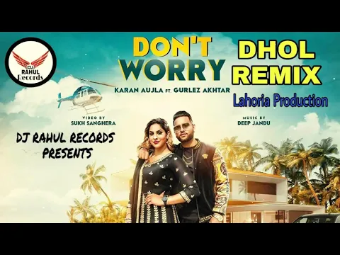 Download MP3 Don't worry song by karan aujla.remix