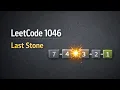 LeetCode 1046 Last Stone Weight C Explained