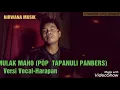 Download Lagu MULAK MAHO (POP TAPANULI PANBERS)-Vocal Versi.Harapan