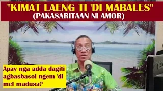 Dear Manong Nemy | Story of Amor | "Kimat Laeng Ti 'Di Mabales"
