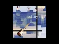 JOYCE 就以斯 feat.Adway【oh my my】Official Lyric Video