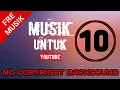 Lagu TOP 10 backsound No Copyright Yang Sering Dipakai Para Youtuber/Musik Untuk Youtube