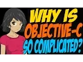 Why is Objective-C So Complicated