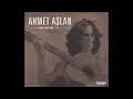 Ahmet Aslan - Tanımadığım Ten I Rüzgar ve Zaman © 2010 Kalan Müzik ]