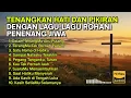 Download Lagu Lagu Rohani Kristen Penyejuk Hati Saat Gelisah \u0026 Tak Berdaya | Hiburan Jiwa di Tengah Lelah 2025 🌸