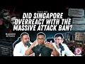 PLAN B Did Singapore Overreact With the Massive Attack Ban