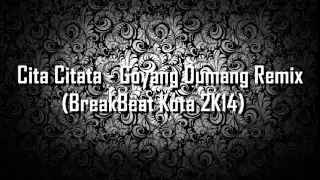 Download Cita Citata - Goyang Dumang Remix (BreakBeat Kota 2K14) MP3