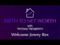 Birth to Net Worth with Jimmy Rex