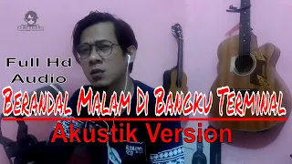 Download Iwan Fals - Berandal Malam Di Bangku Terminal | versi akustik cover Alie Solo MP3