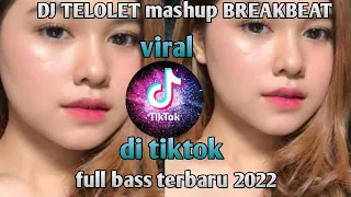 Download dj telolet mashup breakbeat terbaru viral tiktok terbaru 2022 MP3