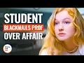 STUDENT BLACKMAILS PROF OVER AFFAIR DramatizeMe