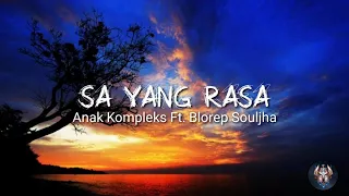 sa yang rasa anak kompleks ft blorep souljha lirik 