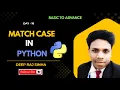 Match Case Day in Python Programming with coding Complete Python Course Explained in Hindi
