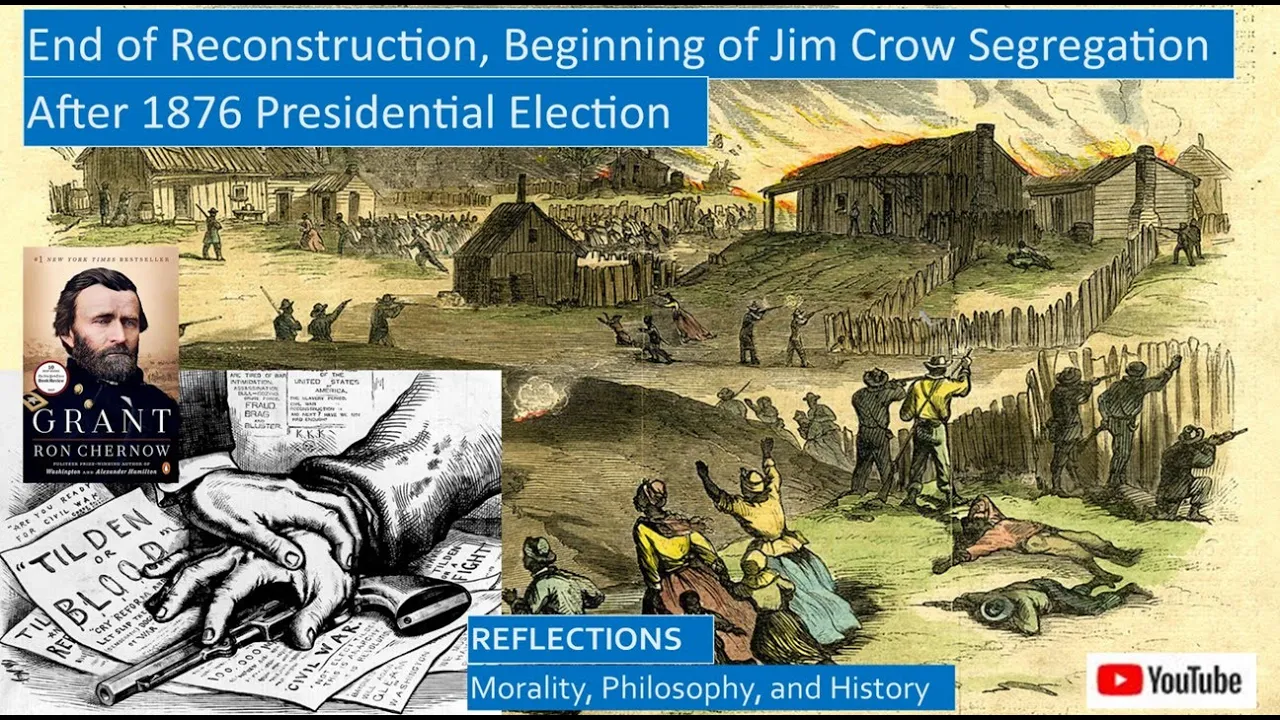 After Grant: Southern Redemption and Jim Crow, Reconstruction Ends after Contested 1876 Election