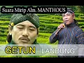 Download Lagu GETUN - Manthous KW (Voc.Landung) suara mirp MANTHOUS,MBAH BARDI,DIMAS TEDJO