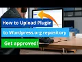 How to upload plugin to Wordpress org repository get approved
