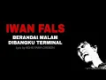 Download Lagu Iwan Fals - BERANDAL MALAM DIBANGKU TERMINAL (with lyric)