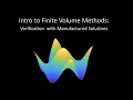 Lecture9 Verifying CFD Codes with the Method of Manufactured Solutions