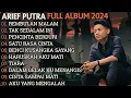 Download Lagu ARIEF PUTRA FULL ALBUM TERBARU 2025 | REMBULAN MALAM🎵TAK SEDALAM INI🎵| TERPOPULER TANPA IKLAN