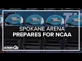Here s how the Spokane Arena is preparing to host men and women s March Madness games