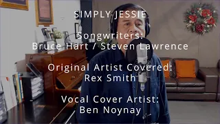 SIMPLY JESSIE - by Rex Smith Vocal Cover by Ben Noynay