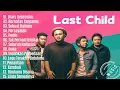 Download Lagu Last Child Full Album - Lagu Hits Terbaik \u0026 Terpopuler