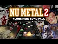 NU METAL SONG PACK 2 FOR CLONE HERO