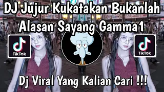 dj jujur kukatakan bukanlah alasan dj sayang gamma1 viral tiktok terbaru 2025 yang kalian cari 