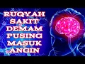 Download Lagu RUQYAH MANDIRI, CARA MENGOBATI SAKIT DEMAM PANAS PUSING MASUK ANGIN \u0026 LUKA KECIL, RUQYAH DOA DOA