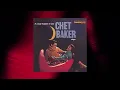 Chet Baker - Dancing On The Ceiling (Official Audio)