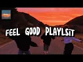 Lagu Melody Bliss - Feel good with this playlist