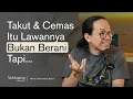 Download Lagu Takut \u0026 Cemas: itu Lawannya Bukan Berani, Tapi...