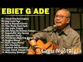 Download Lagu EBIET G ADE FULL ALBUM TERBARU LAGU NOSTALGIA TAHUN 90AN LAGU TERBAIK SEPAJANG MASA 