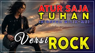 atur saja tuhan hidupku milik mu versi rock steven pakpahan official lyrics video 