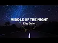 Download Lagu Elley Duhé - Middle of the Night - [ 1 HOUR ] Lyrics