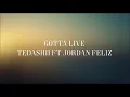 Gotta Live - Tedashii Ft Jordan Feliz [Lyric Video]