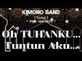 Download Lagu Single Religi !!! KIMONO BAND with Taubat ( Pop Jakarta ) MUSIK LIRIK RELIGI