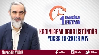 Kadın mı daha üstündür yoksa erkek mi?
