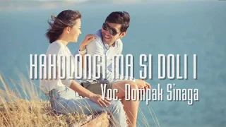 Download Dompak Sinaga - HAHOLONGI MA SI DOLI I MP3