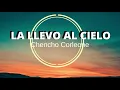 La llevo al cielo (Letra/Lyrics) - Chencho Corleone 🎵