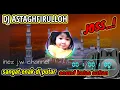 Download Lagu DJ ASTAGHFIRULLAH  cocok buat  cek sound