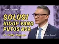 Lagu SOLUSI SAAT KITA PUTUS ASA ATAU MENYERAH DENGAN HIDUP || Khotbah Ps Philip Mantofa 