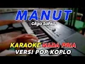 Download Lagu Manut - Karaoke Nada Pria ( F ) || Versi Pop Koplo